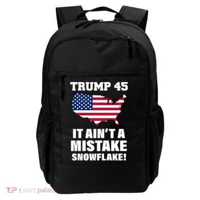 Trump 45 It Ain't A Mistake Snowflake Backpack
