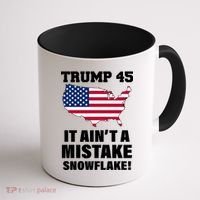Trump 45 It Ain't A Mistake Snowflake Coffee Mug thumb 1