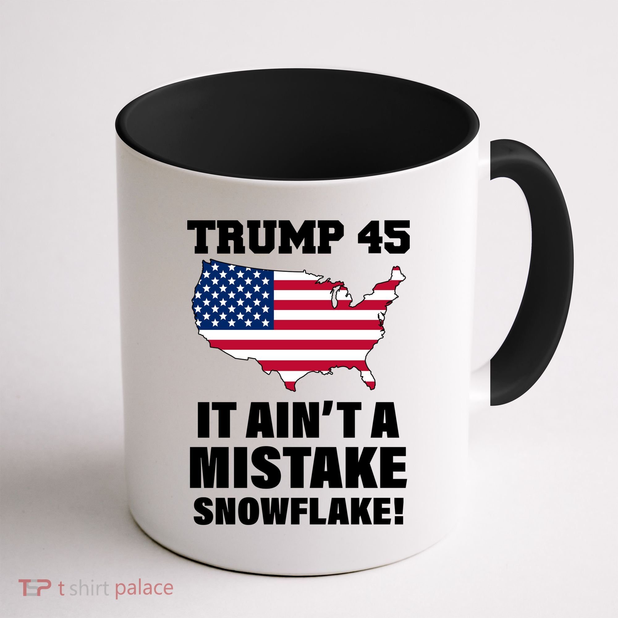 Trump 45 It Ain't A Mistake Snowflake Coffee Mug