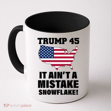 Trump 45 It Ain't A Mistake Snowflake Coffee Mug