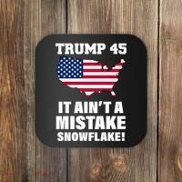 Trump 45 It Ain't A Mistake Snowflake Coaster thumb 0