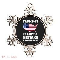 Trump 45 It Ain't A Mistake Snowflake Ornament thumb 0