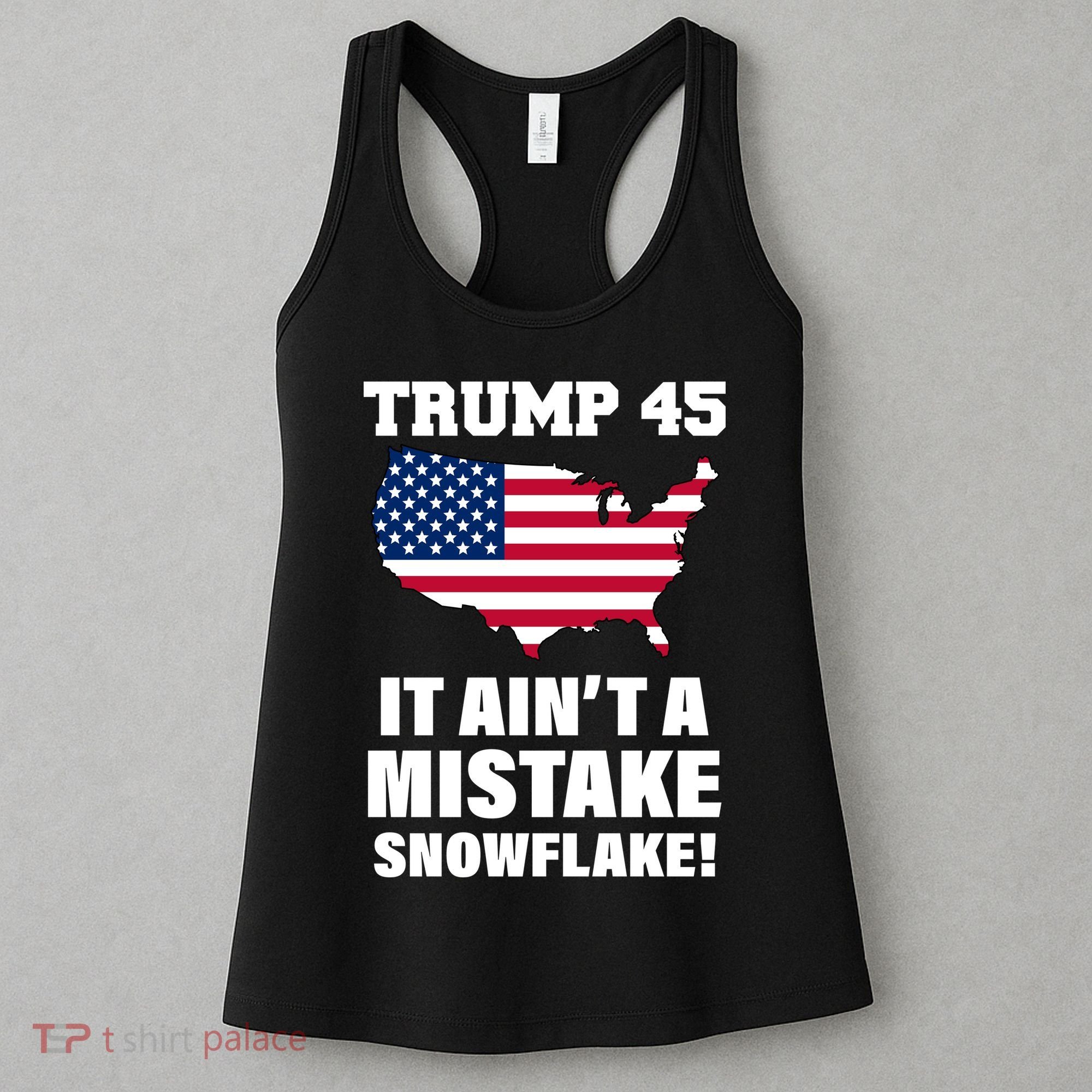 Trump 45 It Ain't A Mistake Snowflake Women's Tank Top