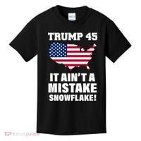 Trump 45 It Ain't A Mistake Snowflake Kids T-Shirt thumb 0