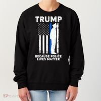 Trump Because Police Lives Matter Thin Blue Line Women's Sweatshirt thumb 0