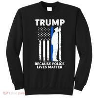 Trump Because Police Lives Matter Thin Blue Line Sweatshirt thumb 0