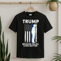 Trump Because Police Lives Matter Thin Blue Line T-Shirt thumb 2
