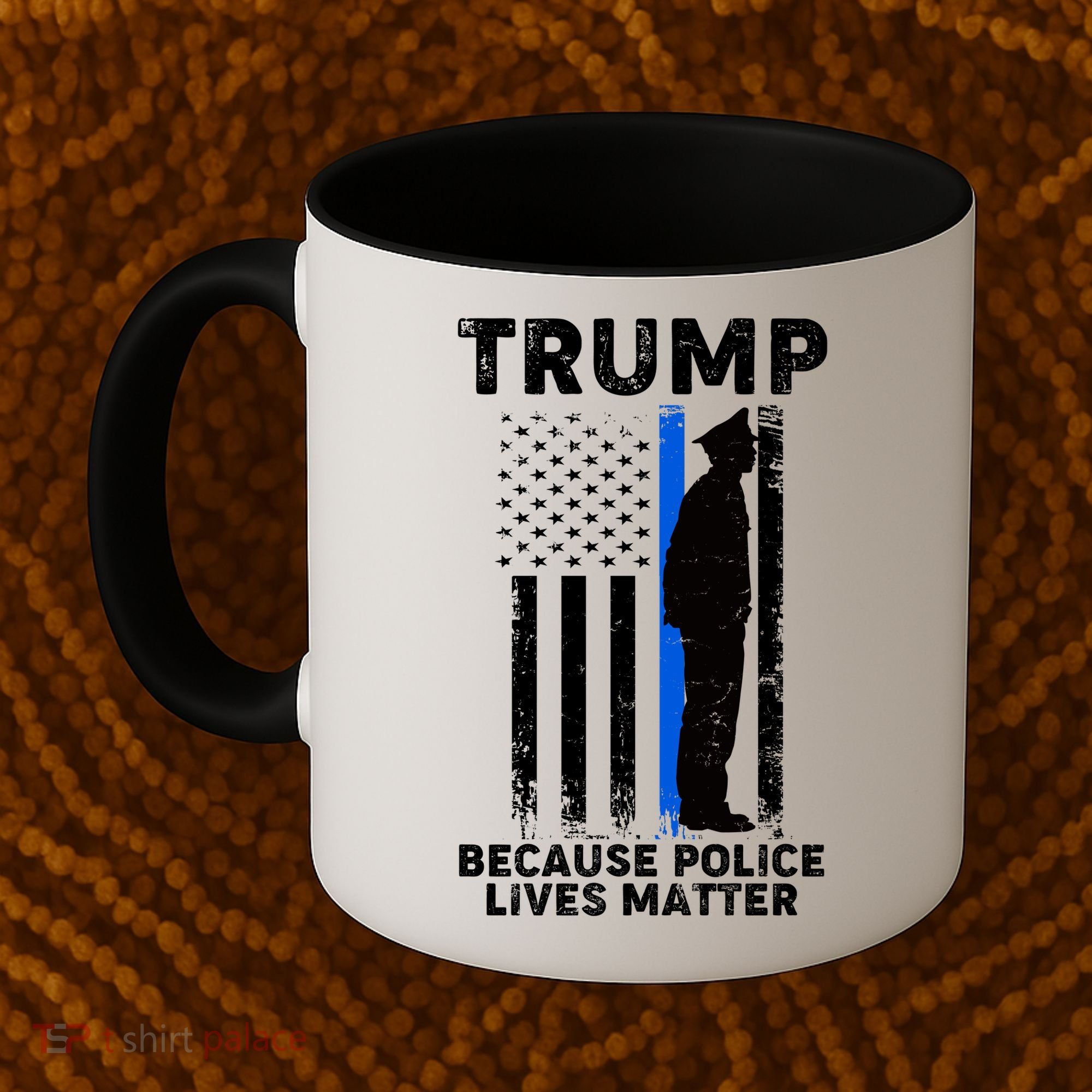 Trump Because Police Lives Matter Thin Blue Line Coffee Mug