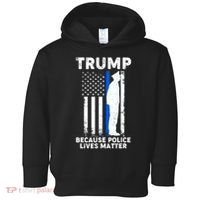 Trump Because Police Lives Matter Thin Blue Line Toddler Hoodie thumb 0