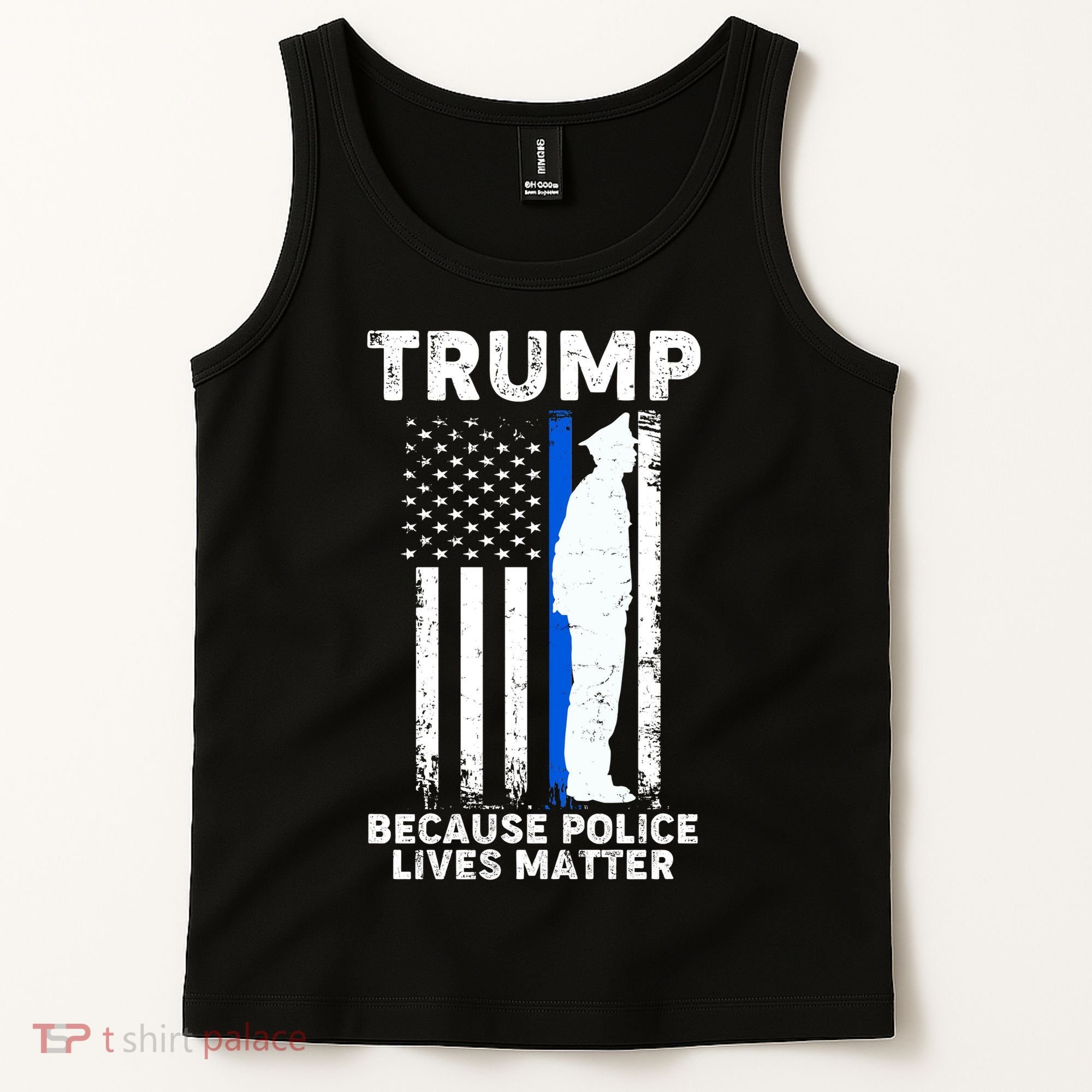 Trump Because Police Lives Matter Thin Blue Line Tank Top