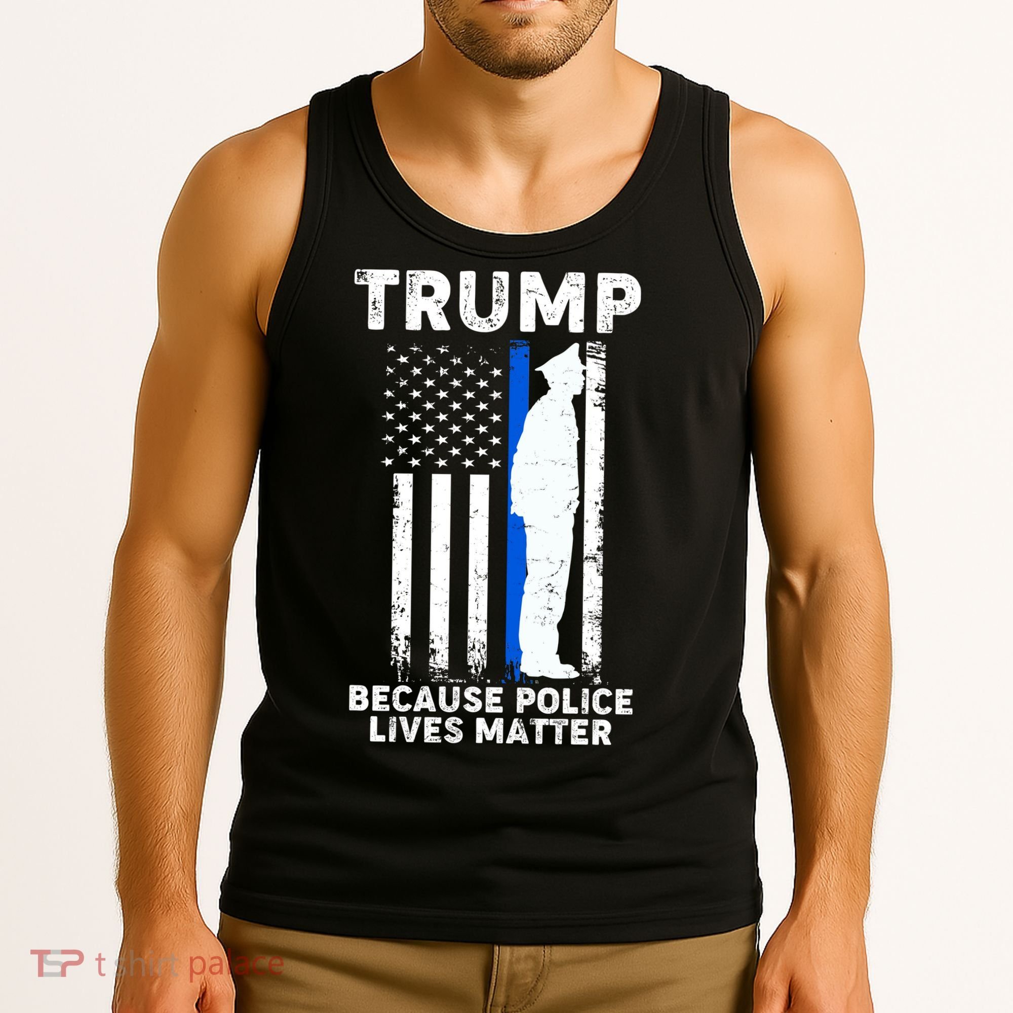 Trump Because Police Lives Matter Thin Blue Line Tank Top