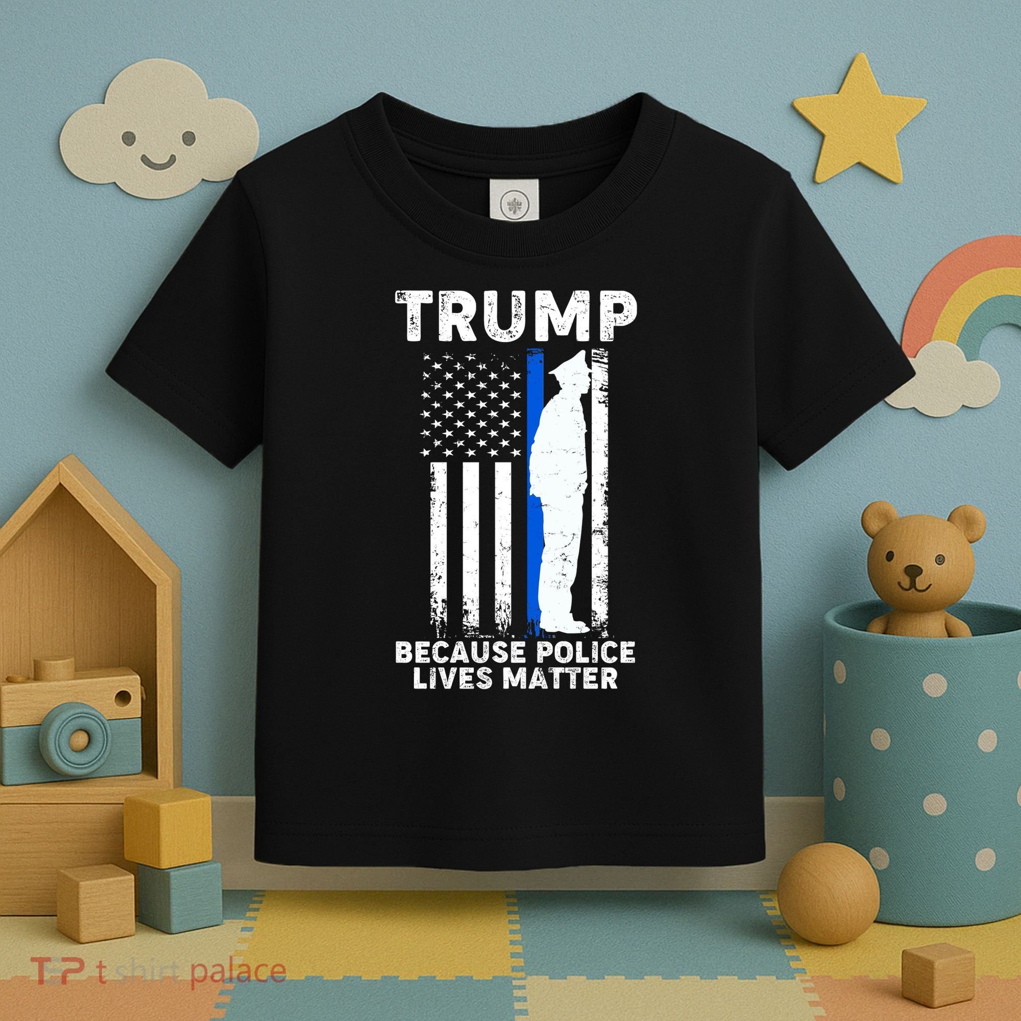 Trump Because Police Lives Matter Thin Blue Line Toddler T-Shirt