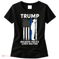 Trump Because Police Lives Matter Thin Blue Line Women's T-Shirt thumb 0