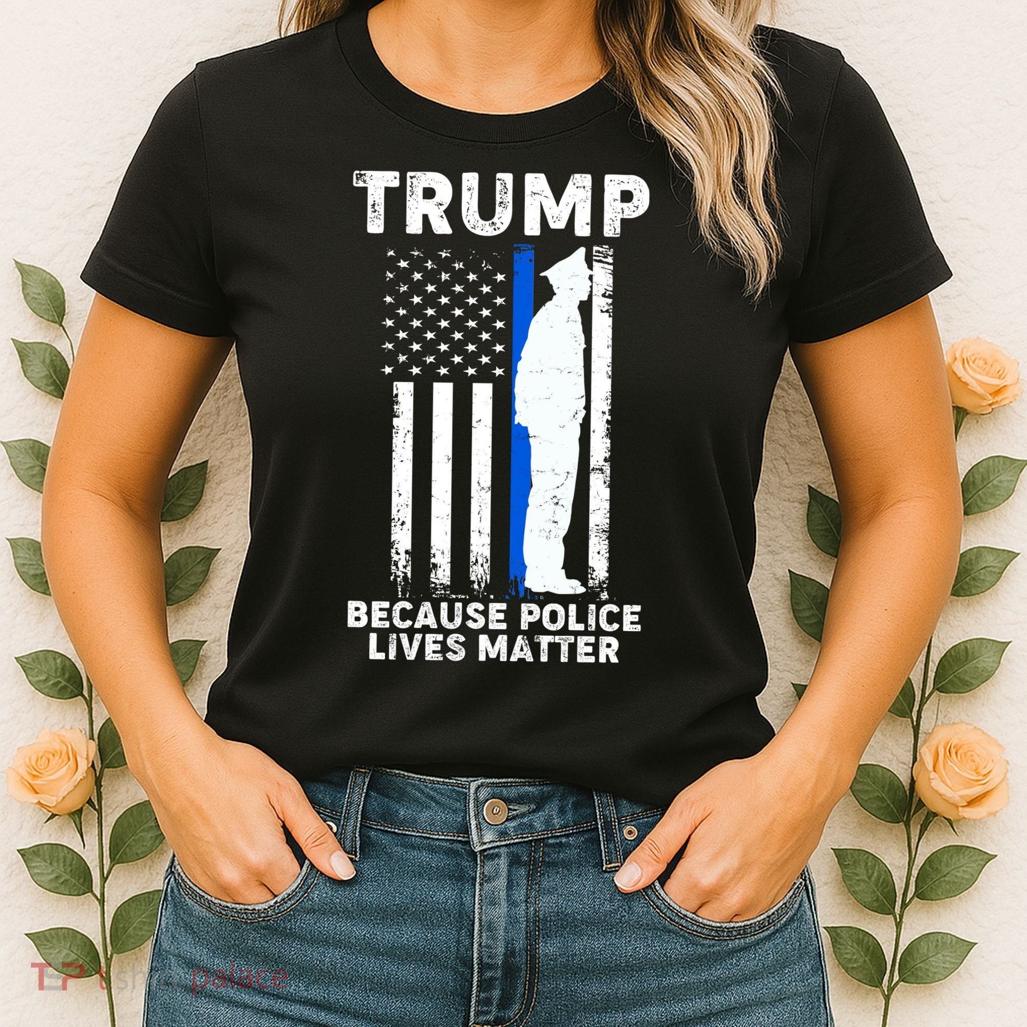 Trump Because Police Lives Matter Thin Blue Line Women's T-Shirt