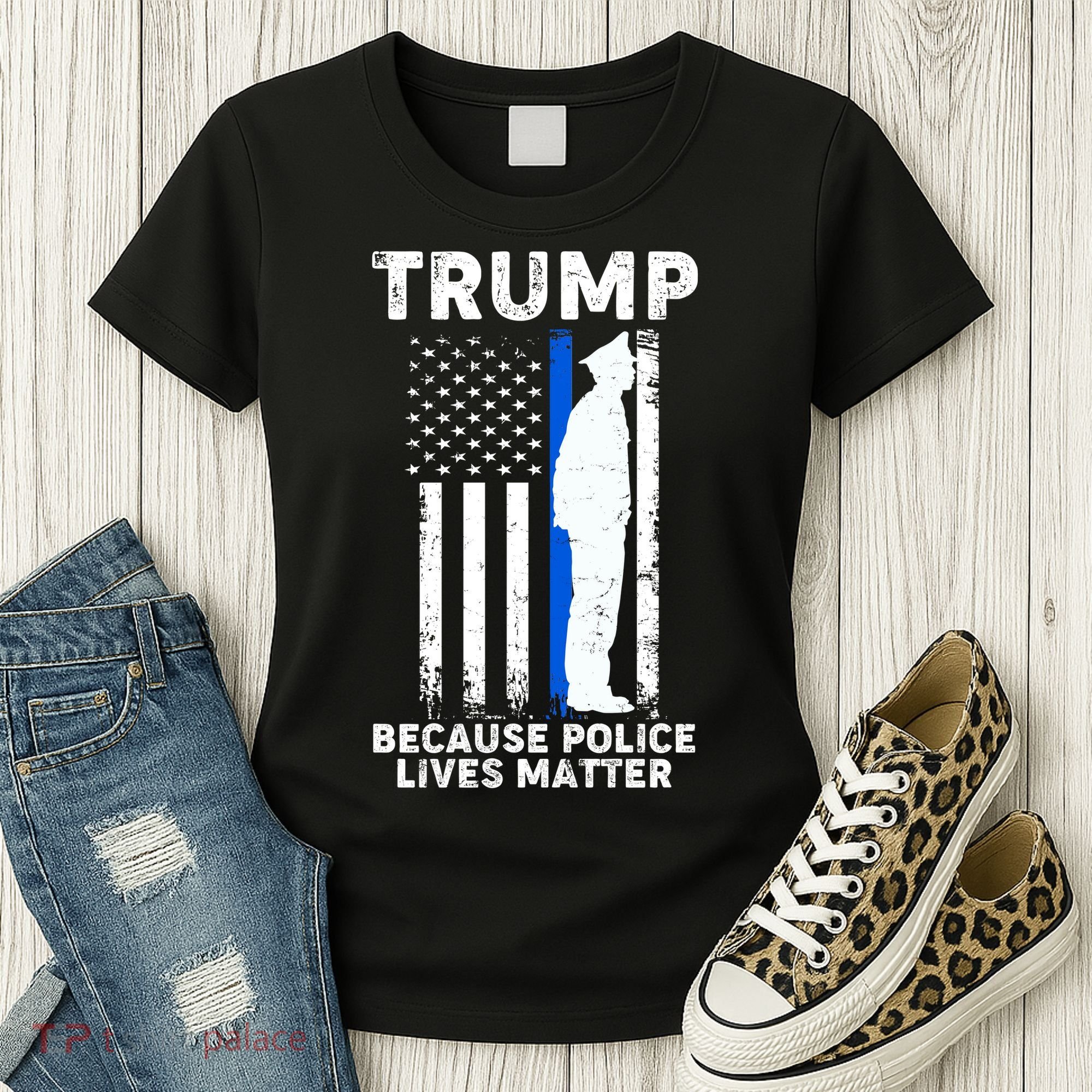 Trump Because Police Lives Matter Thin Blue Line Women's T-Shirt