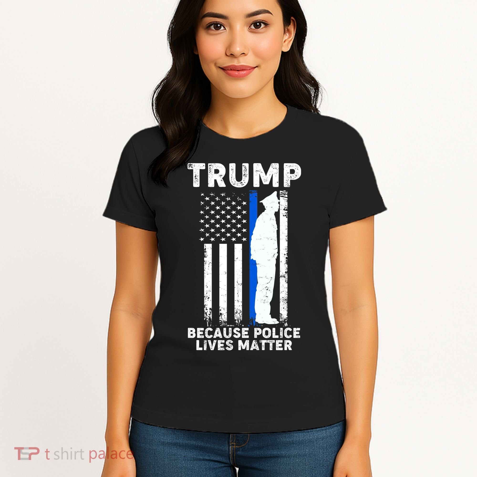 Trump Because Police Lives Matter Thin Blue Line Women's T-Shirt