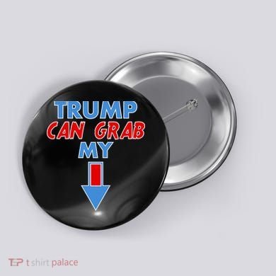 Trump Can Grab My Pussy Arrow 2020 Election Button