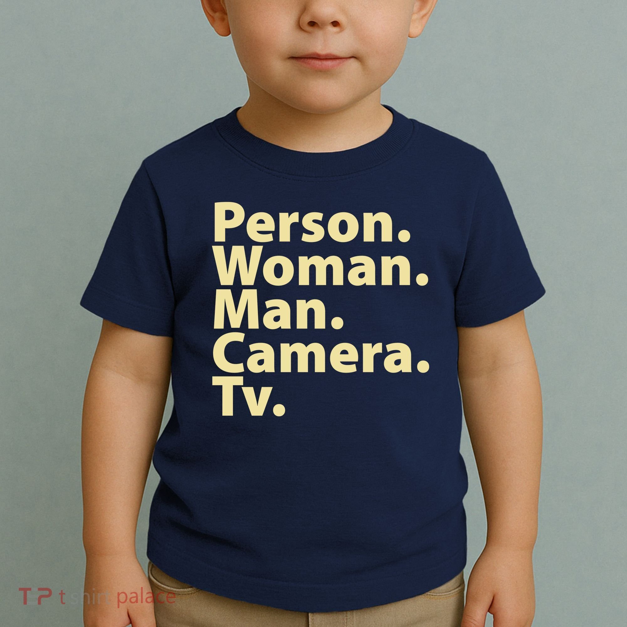 Trump Cognitive Test Person Woman Man Camera TV Toddler T-Shirt