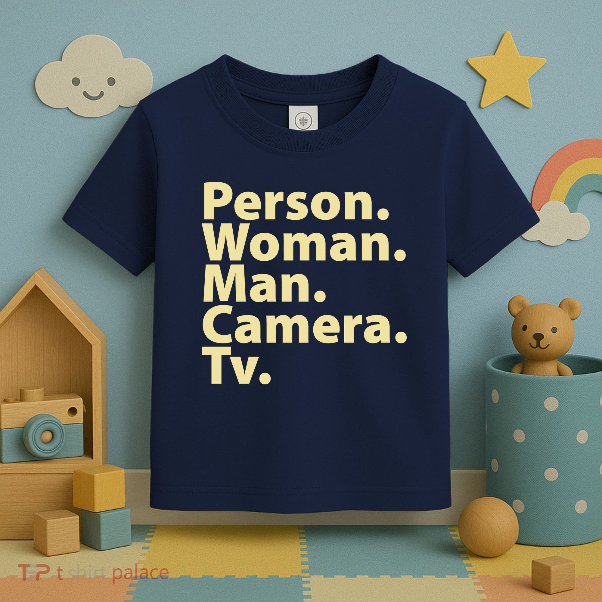 Trump Cognitive Test Person Woman Man Camera TV Toddler T-Shirt
