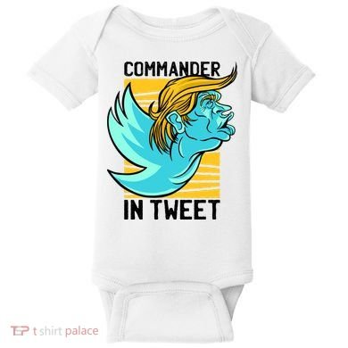 Trump Commander In Tweet Baby Bodysuit