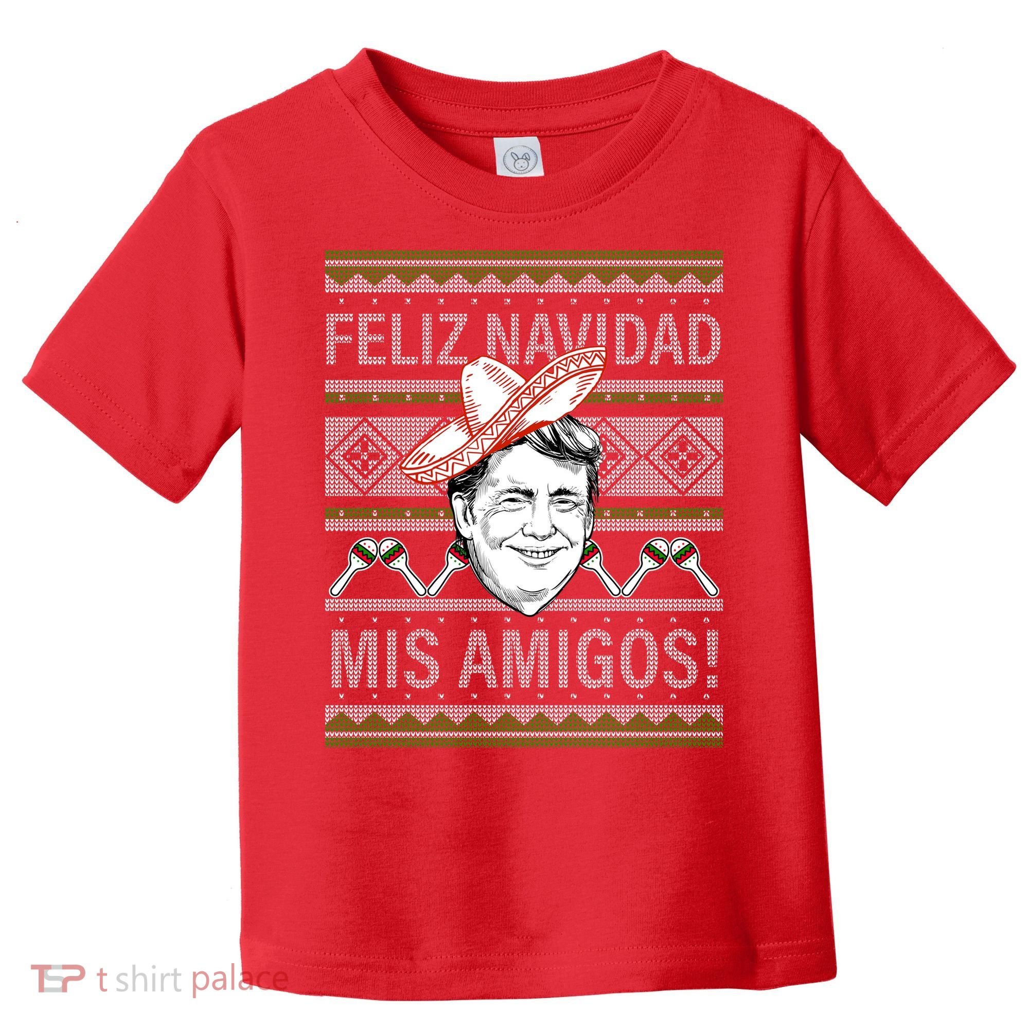 Trump Feliz Navidad Ugly Christmas Sweater Toddler T-Shirt