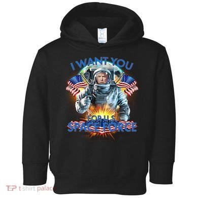 Trump I Want You For US Space Force Toddler Hoodie