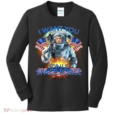 Trump I Want You For US Space Force Kids Long Sleeve Shirt