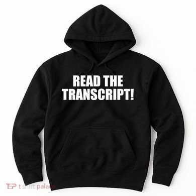 Trump Impeachment Hoax Read the Transcript Hoodie