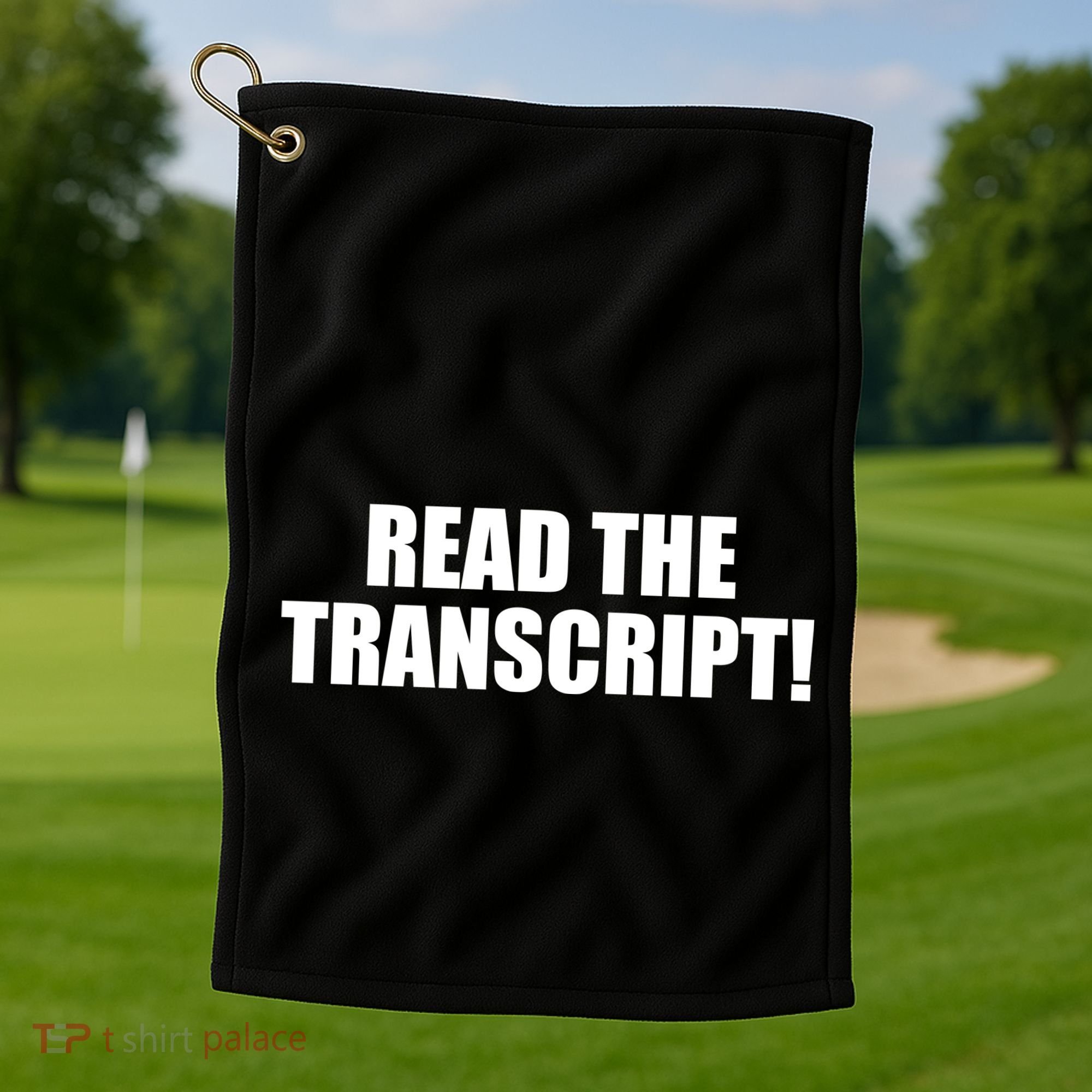 Trump Impeachment Hoax Read the Transcript Golf Towel