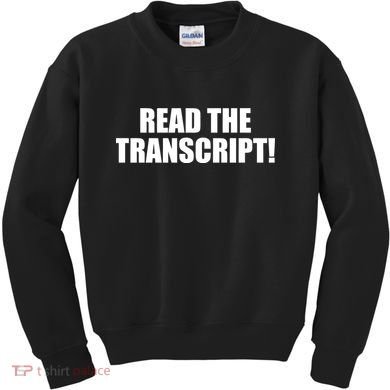 Trump Impeachment Hoax Read the Transcript Kids Sweatshirt
