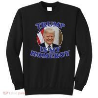 Trump Is My Homeboy Sweatshirt thumb 0