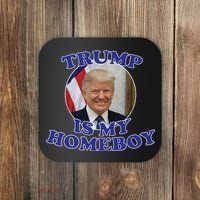 Trump Is My Homeboy Coaster thumb 0