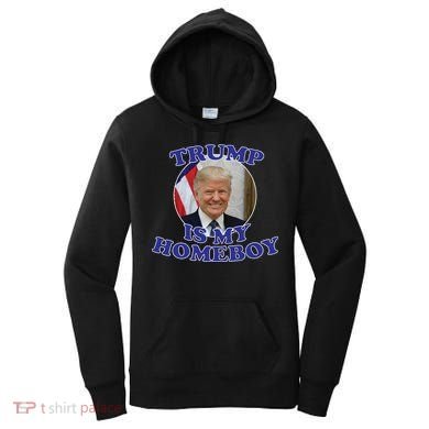 Trump Is My Homeboy Women's Hoodie