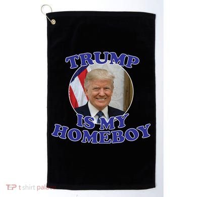 Trump Is My Homeboy Golf Towel