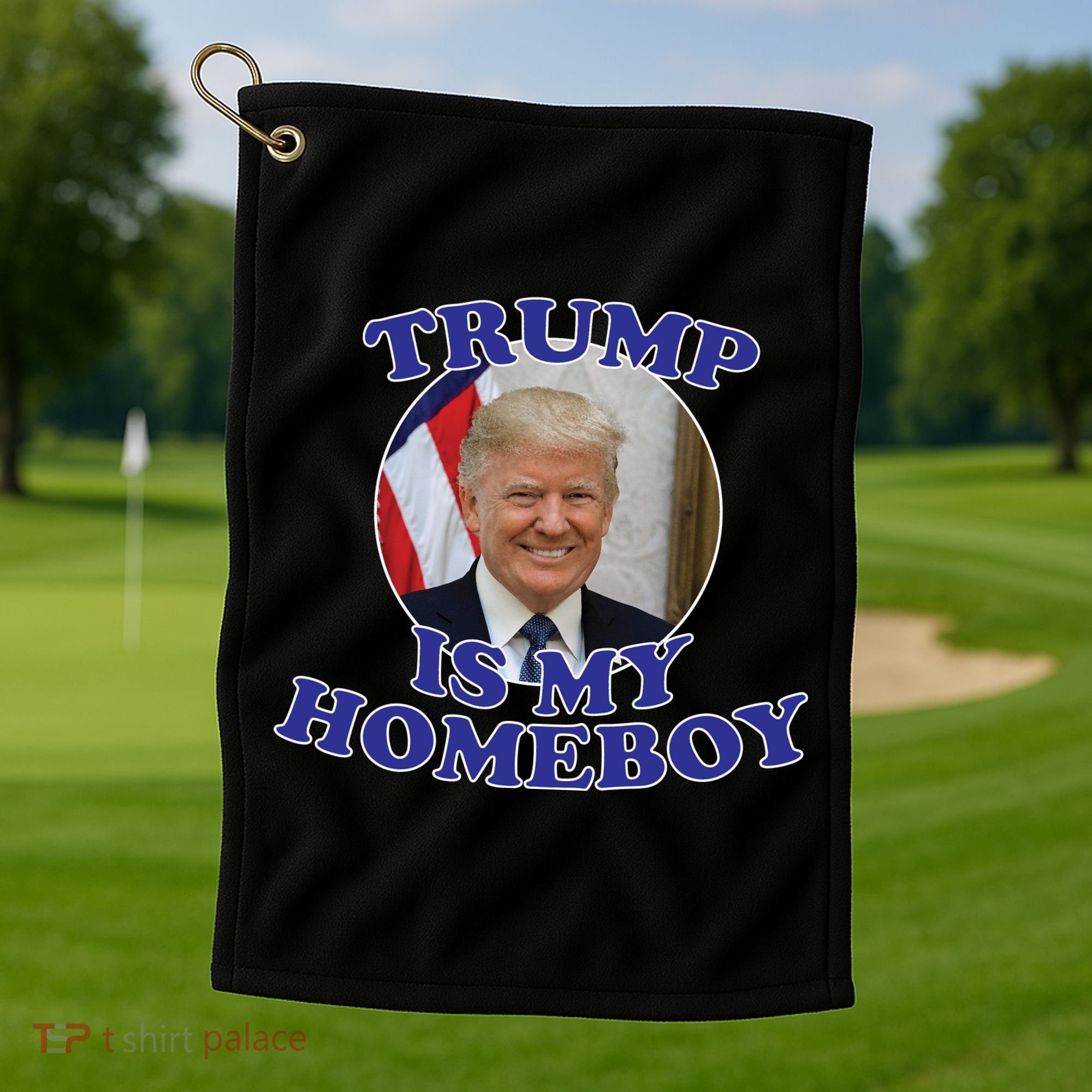 Trump Is My Homeboy Golf Towel