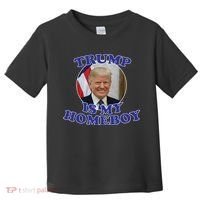 Trump Is My Homeboy Toddler T-Shirt thumb 0