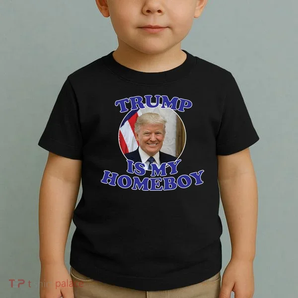 Trump Is My Homeboy Toddler T-Shirt