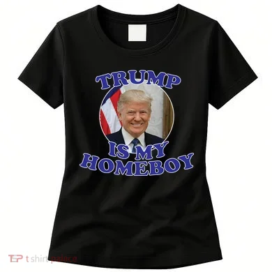 Trump Is My Homeboy Women's T-Shirt