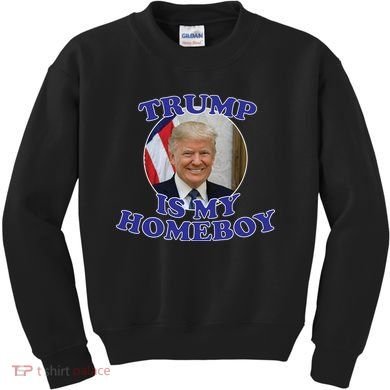 Trump Is My Homeboy Kids Sweatshirt