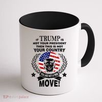 Trump Is Not Your President This Is Not Your Country Coffee Mug thumb 1