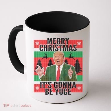 Trump It's Gonna Be Yuge Ugly Christmas  Coffee Mug