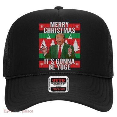 Trump It's Gonna Be Yuge Ugly Christmas  Hat