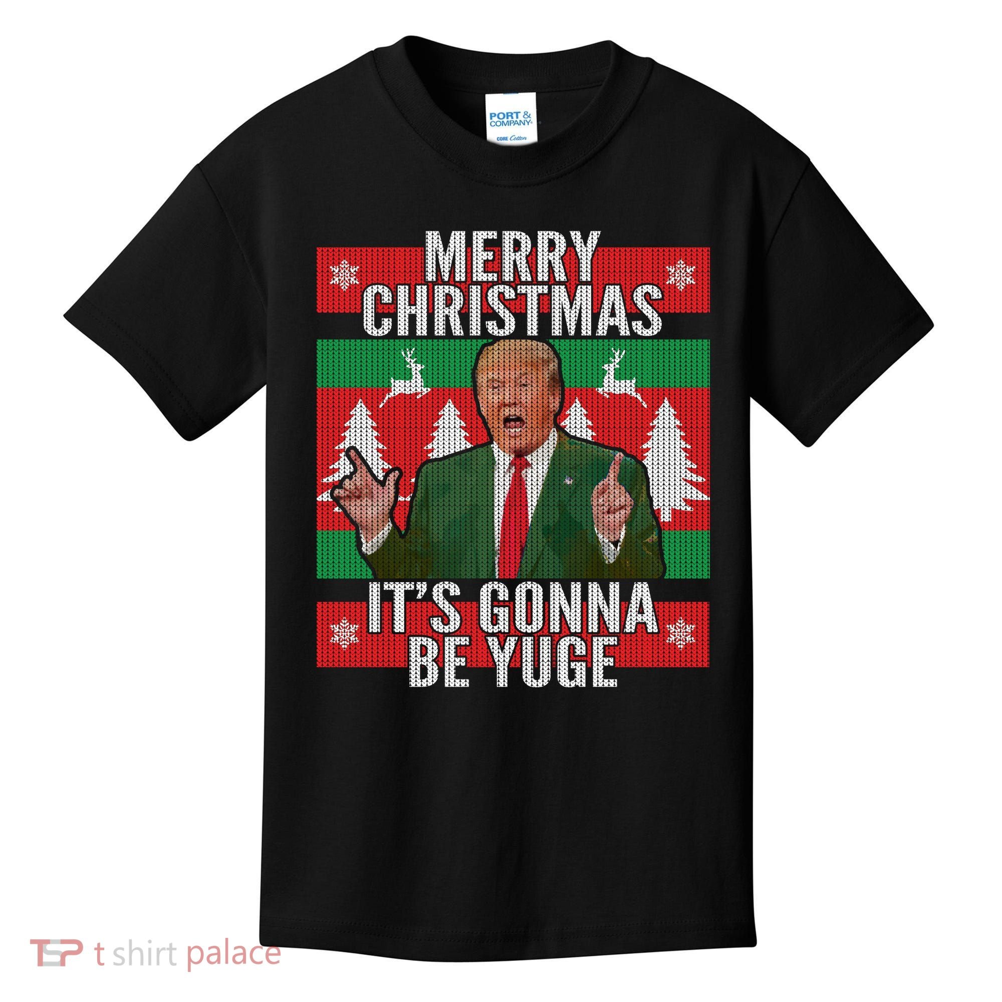Trump It's Gonna Be Yuge Ugly Christmas  Kids T-Shirt