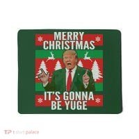 Trump It's Gonna Be Yuge Ugly Christmas  Mousepad thumb 0