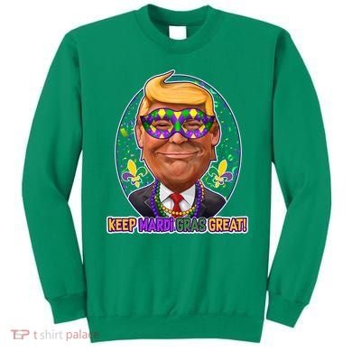 Trump Keep Mardi Gras Great Sweatshirt