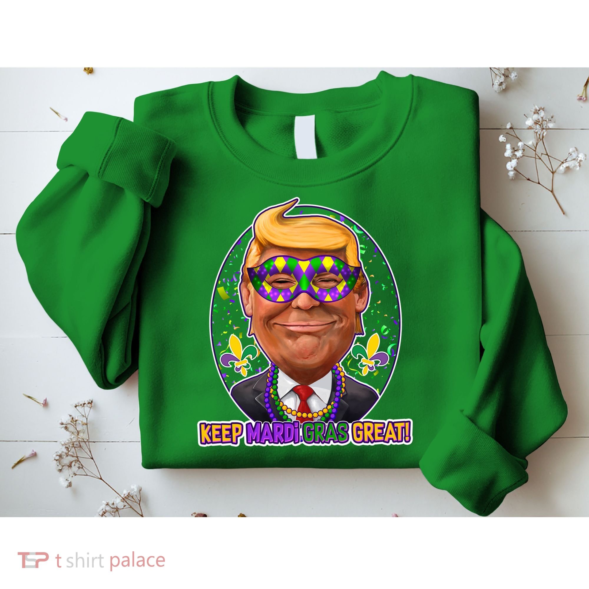 Trump Keep Mardi Gras Great Sweatshirt