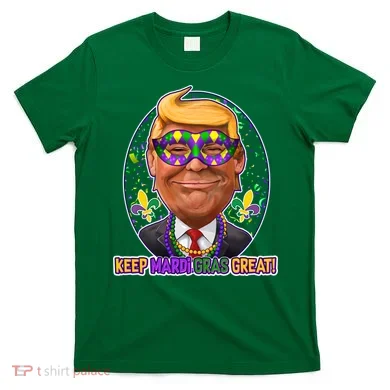 Trump Keep Mardi Gras Great T-Shirt