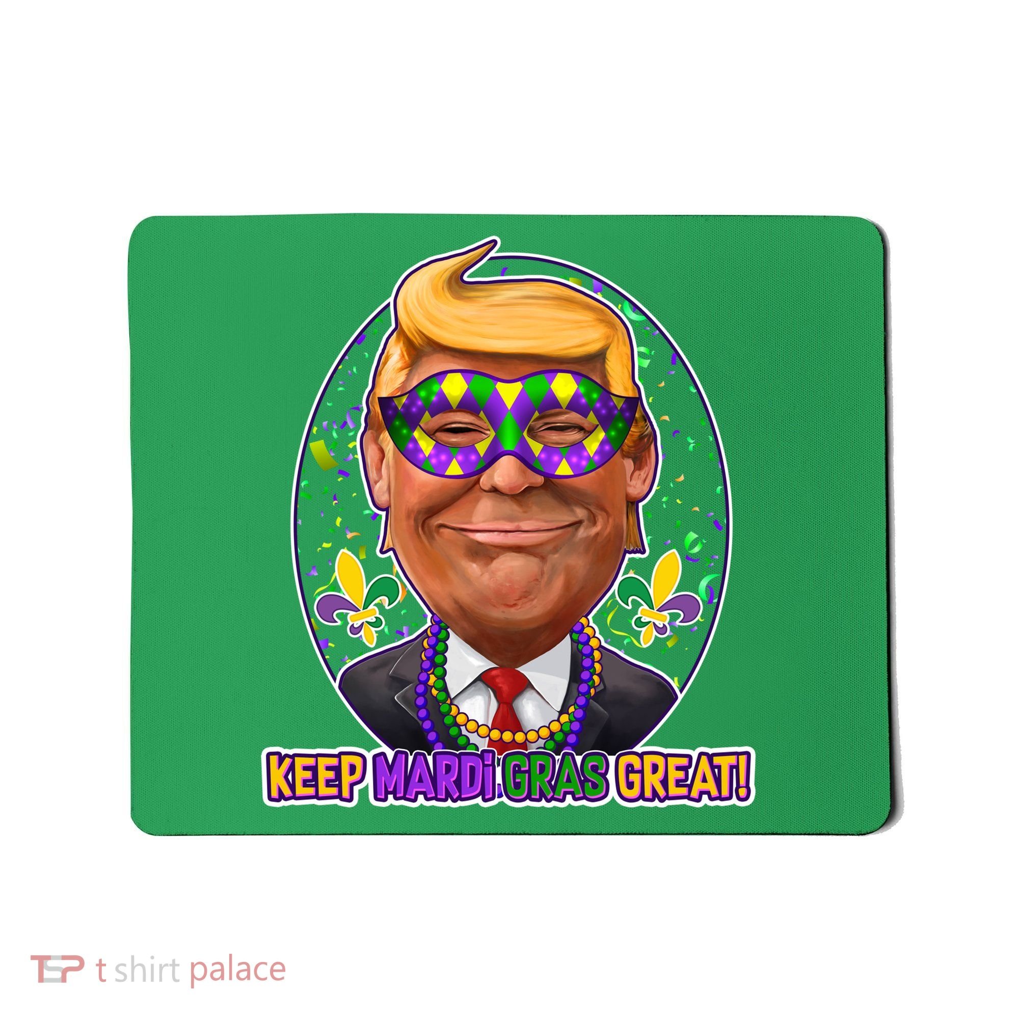 Trump Keep Mardi Gras Great Mousepad