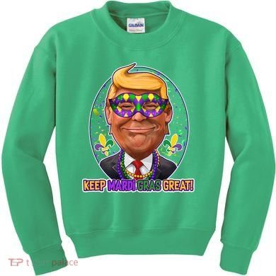 Trump Keep Mardi Gras Great Kids Sweatshirt