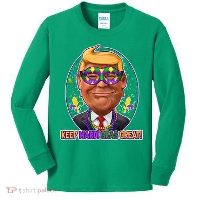Trump Keep Mardi Gras Great Kids Long Sleeve Shirt